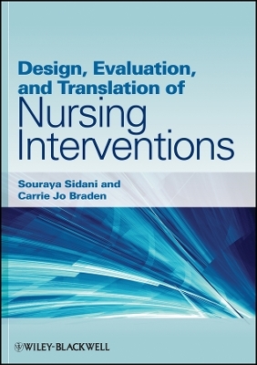 Design, Evaluation, and Translation of Nursing Interventions - S Sidani