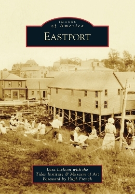 Eastport - Lura Jackson,  Tides Institute &  Museum of Art