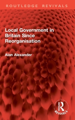 Local Government in Britain Since Reorganisation