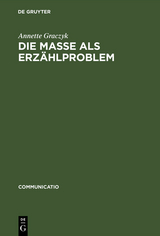 Die Masse als Erzählproblem - Annette Graczyk