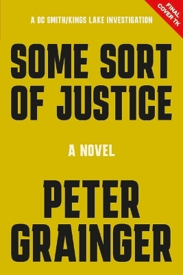 Some Sort of Justice - Peter Grainger