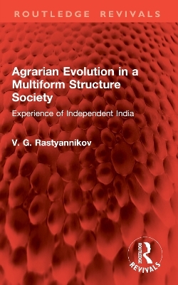 Agrarian Evolution in a Multiform Structure Society - V. G. Rastyannikov