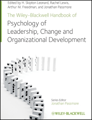 The Wiley&ndash;Blackwell Handbook of the Psychology of Leadership, Change and Organizational Development - 