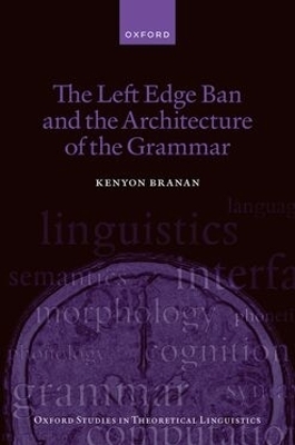 The Left Edge Ban and the Architecture of the Grammar - Kenyon Branan
