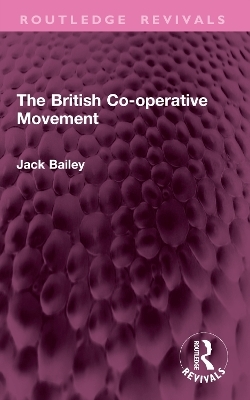 The British Co-operative Movement - Jack Bailey
