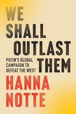 We Shall Outlast Them - Hanna Notte