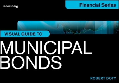 Bloomberg Visual Guide to Municipal Bonds - Robert Doty