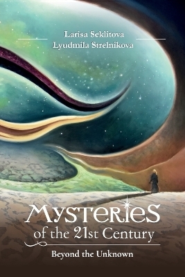 Mysteries of the 21st century - Larisa Seklitova, Lyudmila Strelnikova