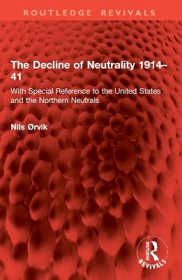 The Decline of Neutrality 1914–41