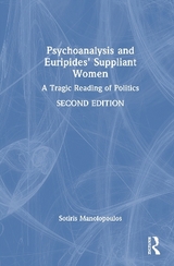 Psychoanalysis and Euripides' Suppliant Women - Manolopoulos, Sotiris