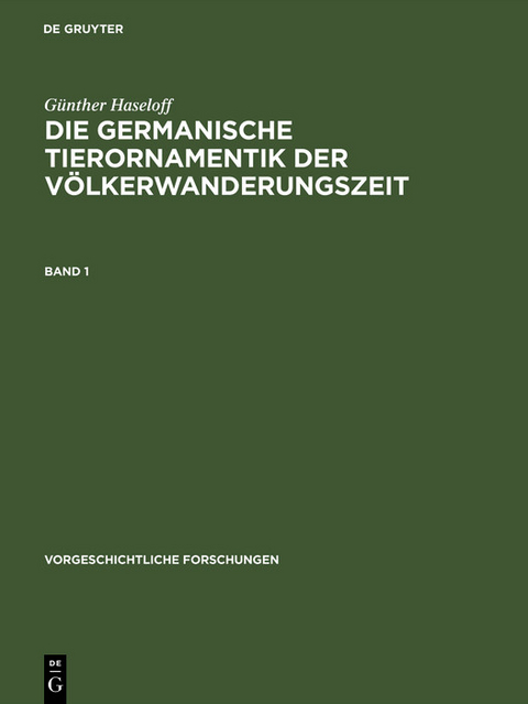Die germanische Tierornamentik der V&ouml;lkerwanderungszeit -  G&uuml;nther Haseloff