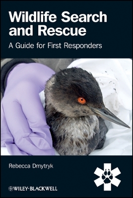Wildlife Search and Rescue &ndash; A Guide for First Responders - R Dmytryk