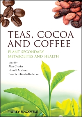 Teas, Cocoa and Coffee – Plant Secondary Metabolites and Health