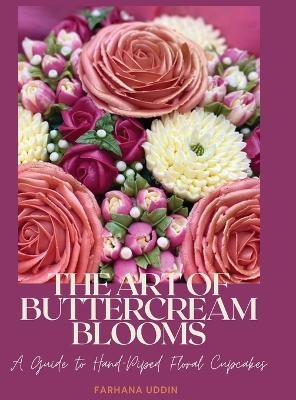 The Art of Buttercream Blooms - Farhana Uddin