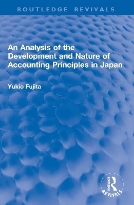 An Analysis of the Development and Nature of Accounting Principles in Japan - Yukio Fujita