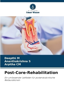 Post-Core-Rehabilitation - Deepthi M, Ananthakrishna S, Arpitha CM