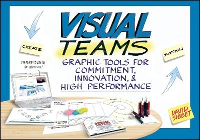 Visual Teams &ndash; Graphic Tools for Commitment, Innovation, and High Performance - D Sibbet