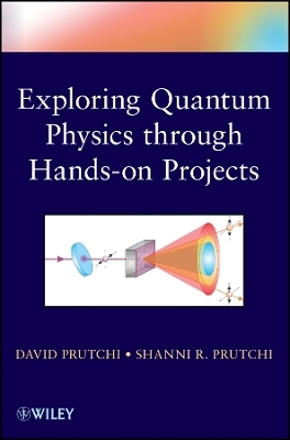 Exploring Quantum Physics through Hands&ndash;on Projects - David Prutchi