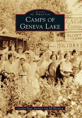 Camps of Geneva Lake - Carolyn Hope Smeltzer, Jill Westberg