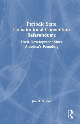 Periodic State Constitutional Convention Referendums - J.H. Snider