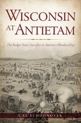 Wisconsin at Antietam - Cal James Schoonover