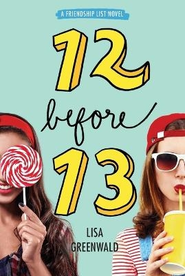 Friendship List #2: 12 Before 13 - Lisa Greenwald
