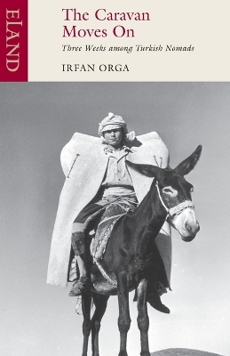 The Caravan Moves on - Irfan Orga