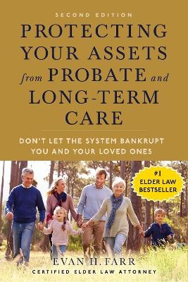 Protecting Your Assets from Probate, Lawsuits, and Long-Term Care (Second Edition) - Evan H. Farr