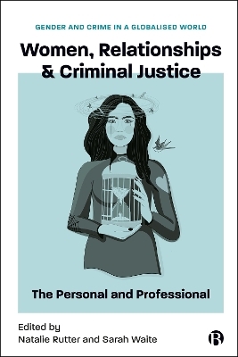 Women, Relationships & Criminal Justice
