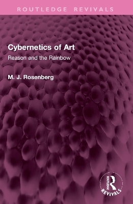 Cybernetics of Art - M. J. Rosenberg
