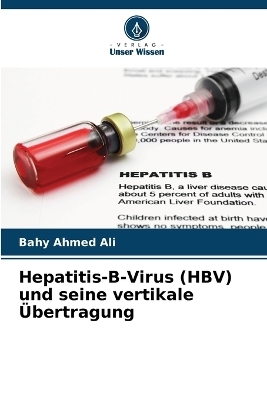 Hepatitis-B-Virus (HBV) und seine vertikale Übertragung