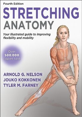 Stretching Anatomy - Arnold G. Nelson, Jouko Kokkonen, Tyler Farney
