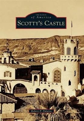 Scotty's Castle - Robert P. Palazzo