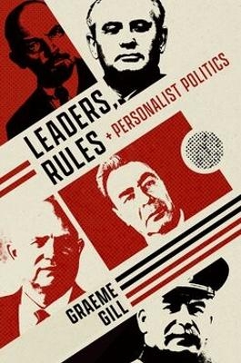 Leaders, Rules, and Personalist Politics - Graeme Gill