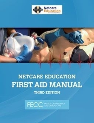 Netcare Education First Aid Manual - Netcare 911 Training Academy Netcare 911 Training Academy