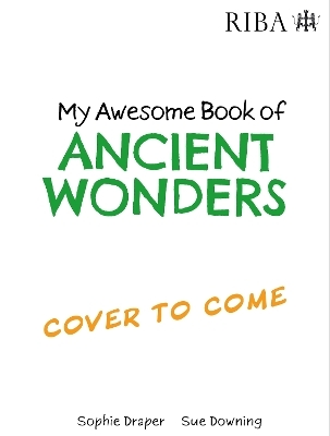 My Awesome Book of: Ancient Wonders