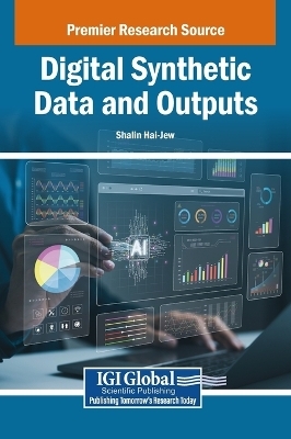 Digital Synthetic Data and Outputs - 