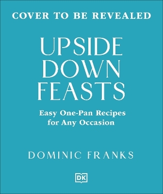 Upside Down Feasts - Dominic Franks