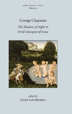 The Shadow of Night and Ovid's Banquet of Sense - George Chapman