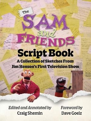 The Sam and Friends Script Book - A Collection of Sketches from Jim Henson's First Television Show - Craig Shemin