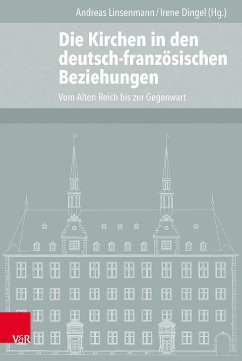 Die Kirchen in den deutsch-franz&ouml;sischen Beziehungen - 