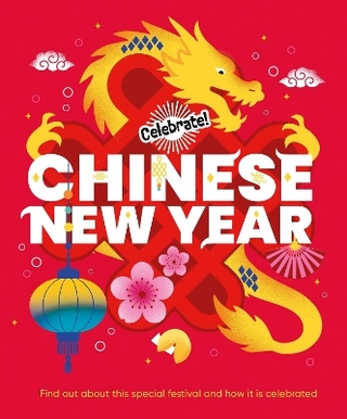 Celebrate!: Chinese New Year