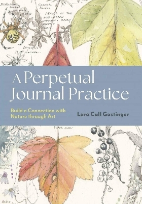 A Perpetual Journal Practice - Lara Call Gastinger