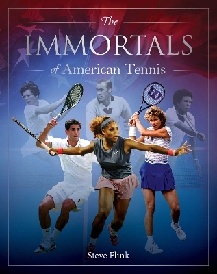 Immortals of American Tennis - Steven Flink
