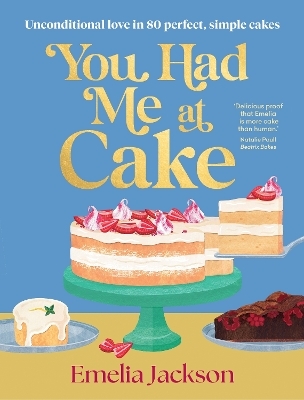 You Had Me At Cake - Emelia Jackson