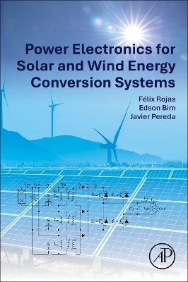 Power Electronics for Solar and Wind Energy Conversion Systems