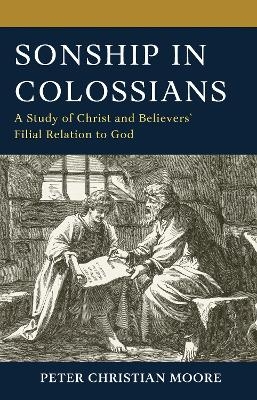 Sonship in Colossians - Dr. Peter Christian Moore