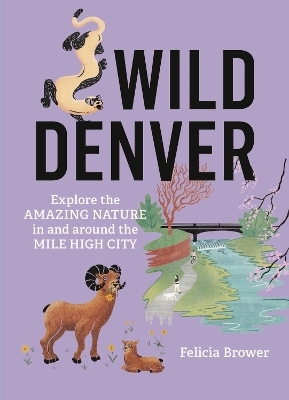 Wild Denver - Felicia Brower