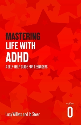 Mastering Life with ADHD - Lucy Willetts, Jo Steer
