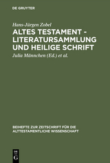 Altes Testament - Literatursammlung und Heilige Schrift - Hans-J&uuml;rgen Zobel